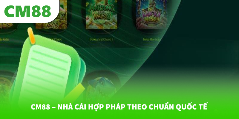 CM88 – Nhà cái hợp pháp theo chuẩn quốc tế